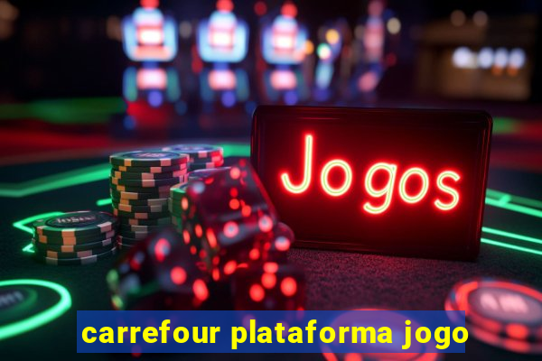 carrefour plataforma jogo